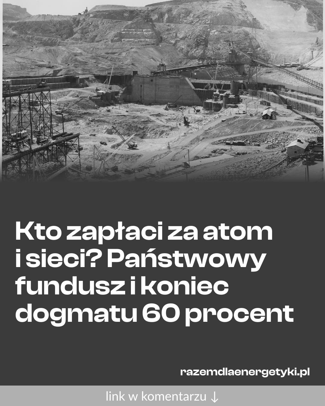 Grafika do udostępnienia: Kto zapłaci za atom i sieci? Państwowy fundusz i koniec dogmatu 60 procent